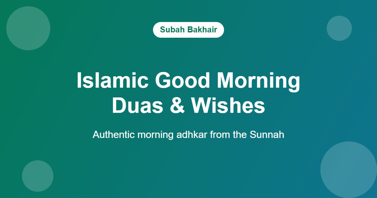 100+ Good Morning Wishes, Messages & Duas (2026) Islamic good morning duas and wishes
