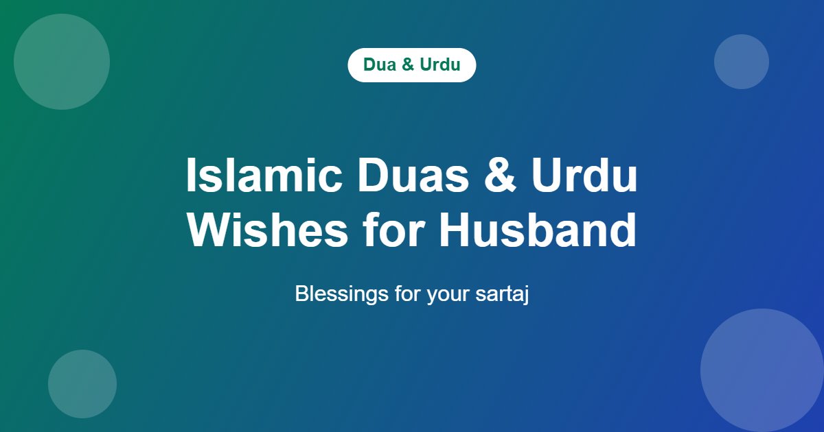 85+ Birthday Wishes for Husband (Romantic, Funny & Urdu) Islamic duas and Urdu birthday wishes for husband