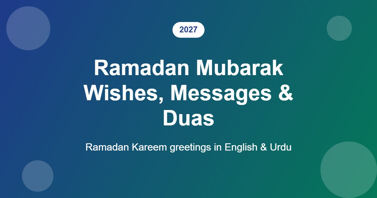 Ramadan Mubarak wishes, messages and duas 2027