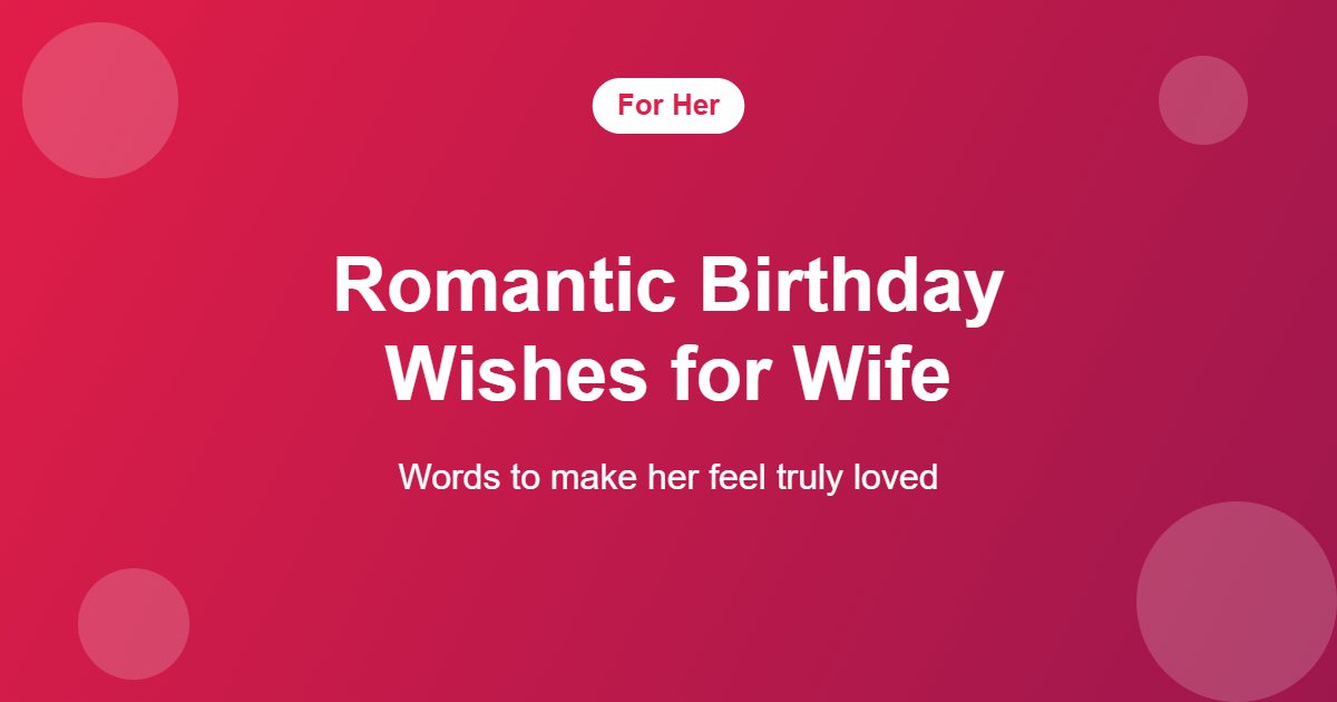 100+ Happy Birthday Wishes for Wife (2026) Romantic birthday wishes for wife