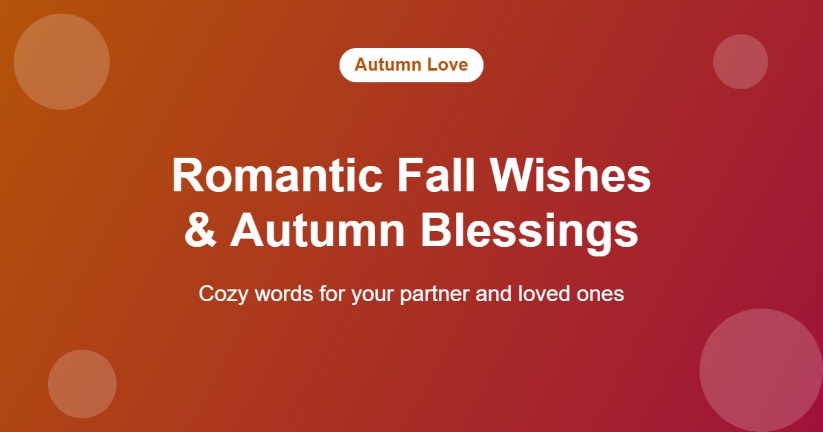 Romantic fall wishes and autumn blessings for loved ones