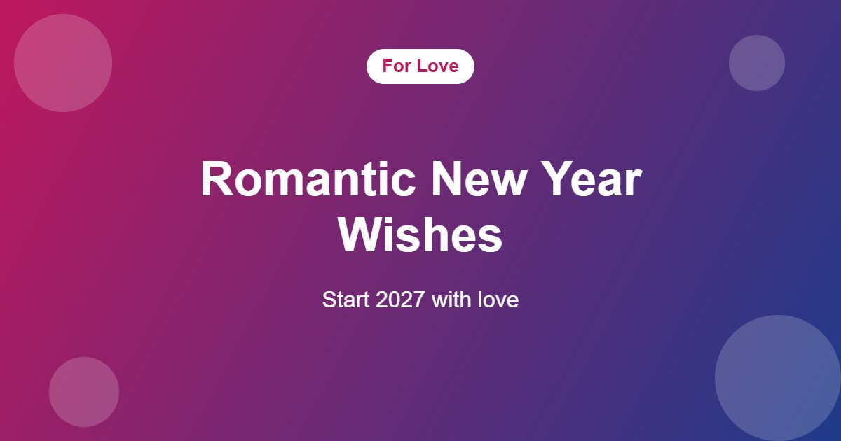 100+ Happy New Year Wishes & Messages 2027 Romantic New Year 2027 wishes for your love