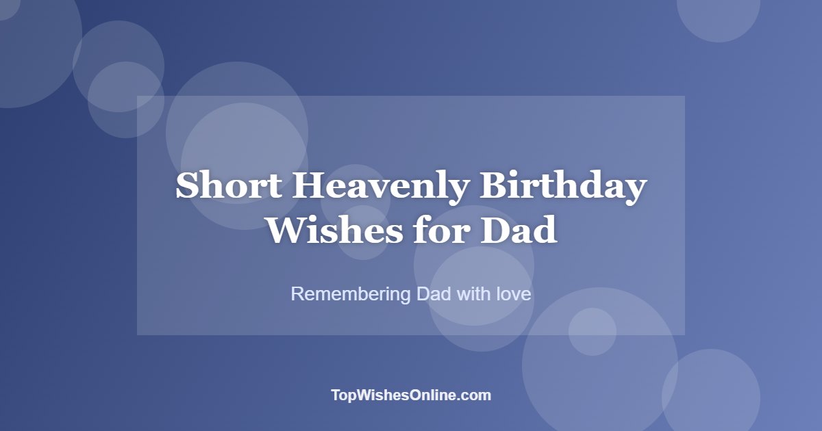 Short Heavenly Birthday Wishes for Dad card
