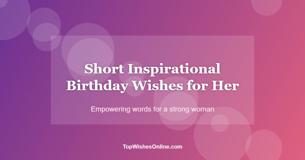 Short Inspirational Birthday Wishes for Her card