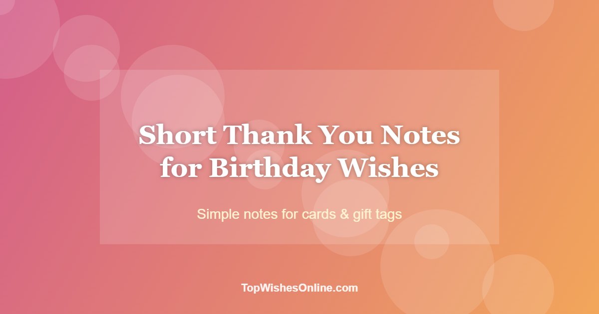 Short Thank You Notes for Birthday Wishes card